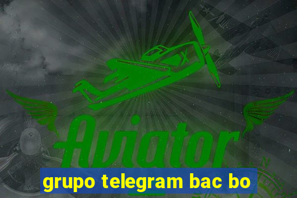 grupo telegram bac bo